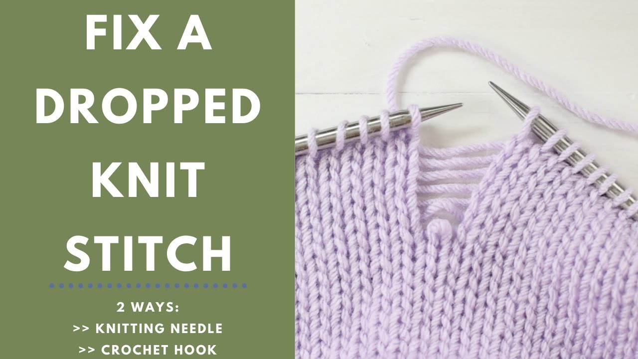 How to Fix a Dropped Knit Stitch with a Knitting Needle OR Crochet Hook
