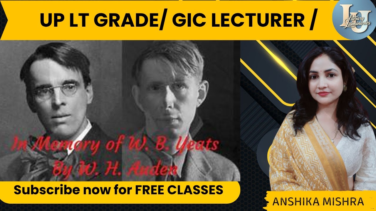 INTHE MEMORY OF W. B. YEATS BY W. H. AUDEN || UP LT GRADE /GIC LECTURER || NET || TGT/ PGT ||