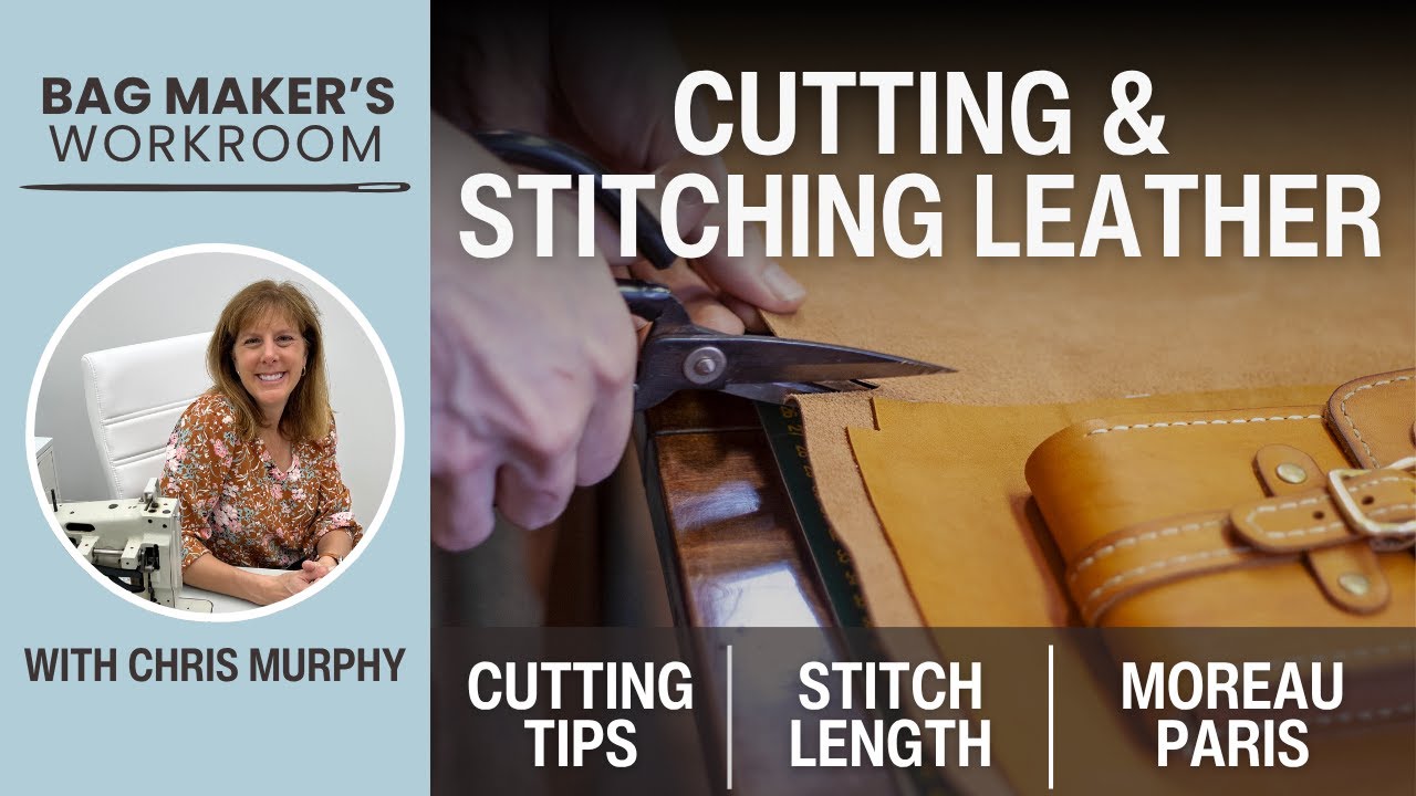 Cutting & Stitching Leather / Moreau Paris Bags / Pattern Giveaway &mdash;&nbsp;Bag Maker's Workroom 7/17/25