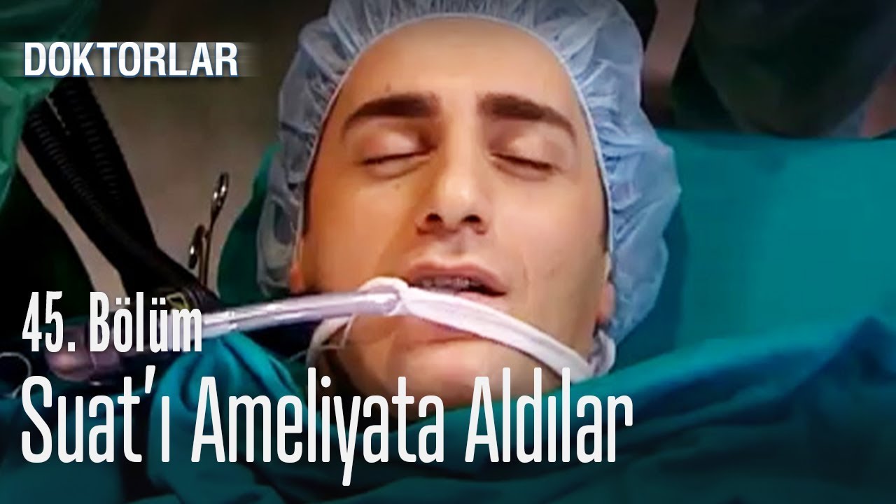 Suat'ı ameliyata aldılar - Doktorlar 45. Bölüm