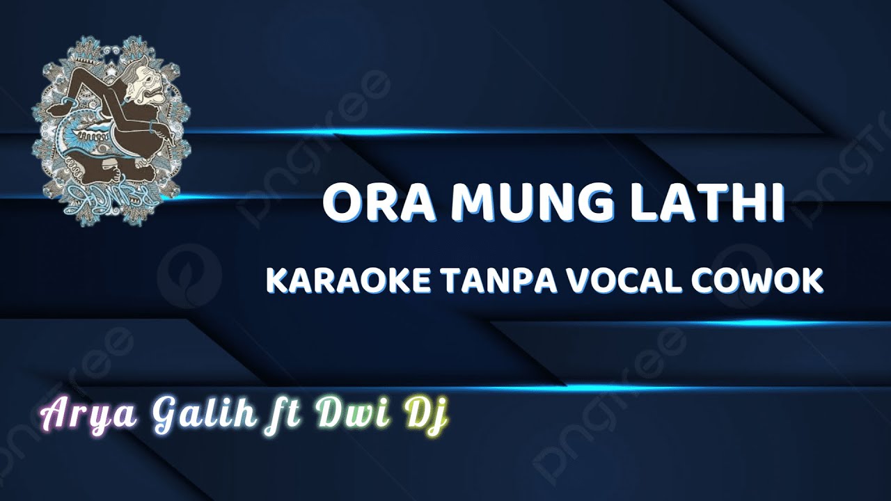 ORA MUNG LATHI, ARYA GALIH FT DWI DJ, KARAOKE TANPA VOCAL COWOK #cover #campursari #karaoke