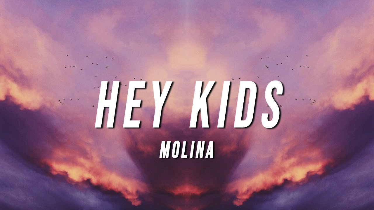 Molina - Hey Kids (Lyrics)