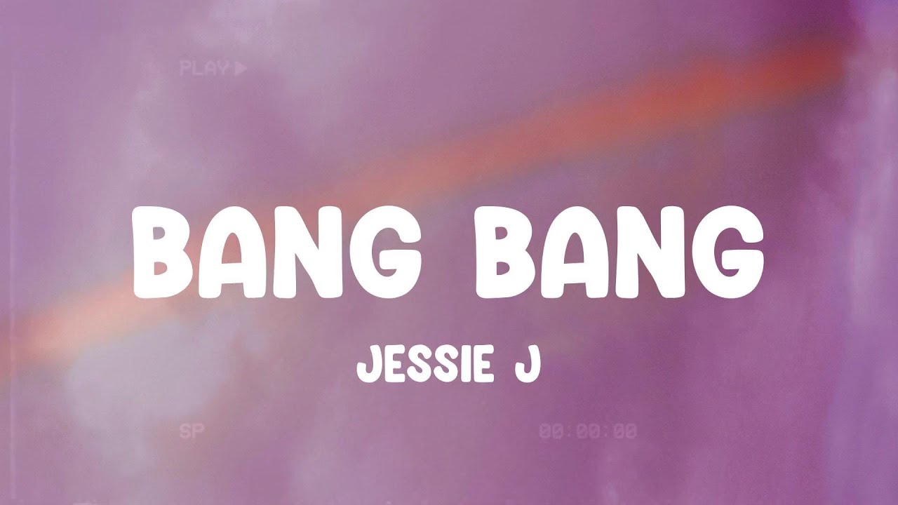 Bang Bang - Jessie J, Miley Cyrus, Rihanna,... MIX LYRICS