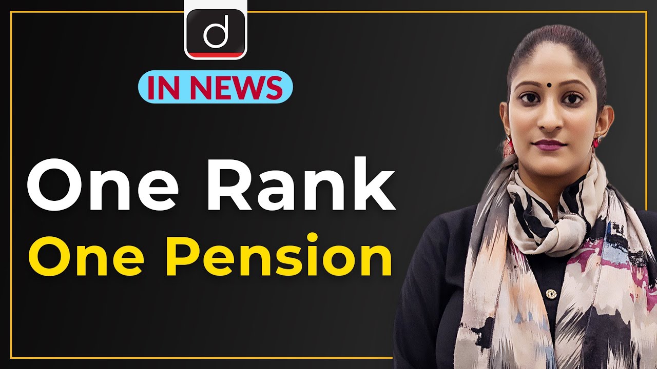 One Rank One Pension - IN NEWS | Drishti IAS English