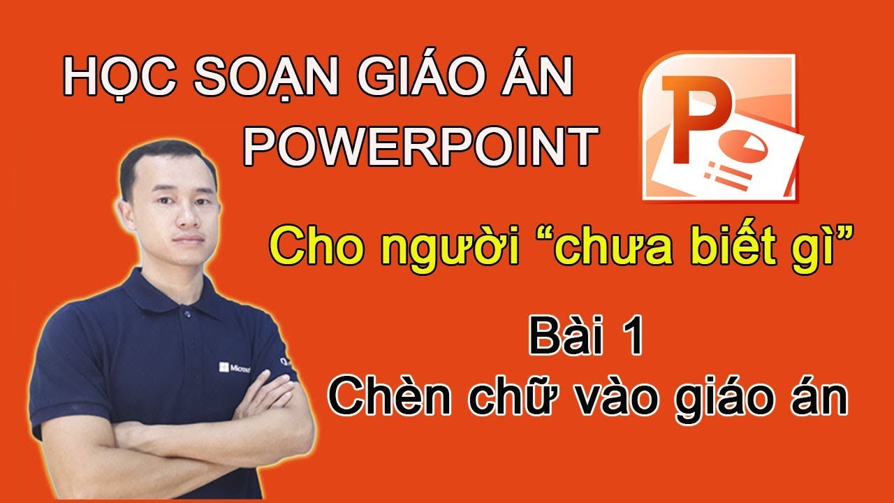 B&agrave;i 1  Học soạn gi&aacute;o &aacute;n điện tử  Powerpoint ch&egrave;n chữ v&agrave;o gi&aacute;o &aacute;n