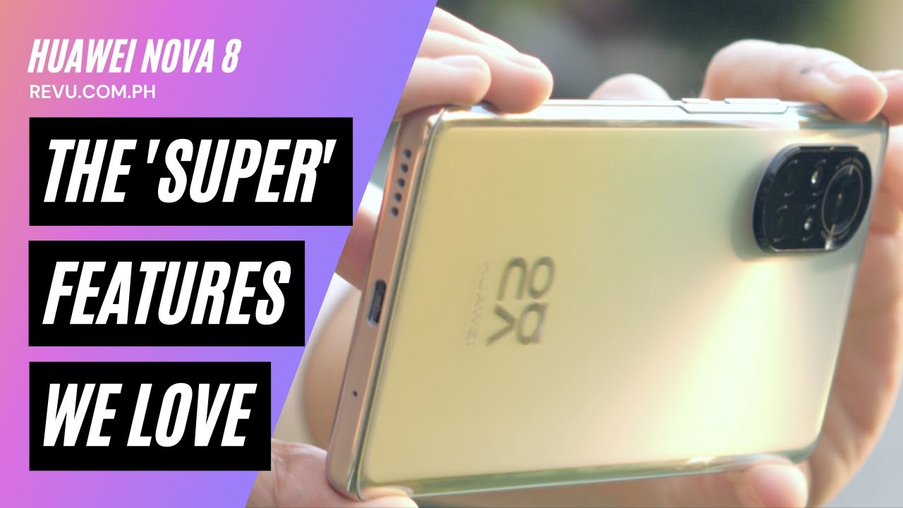 What we love about the Huawei Nova 8