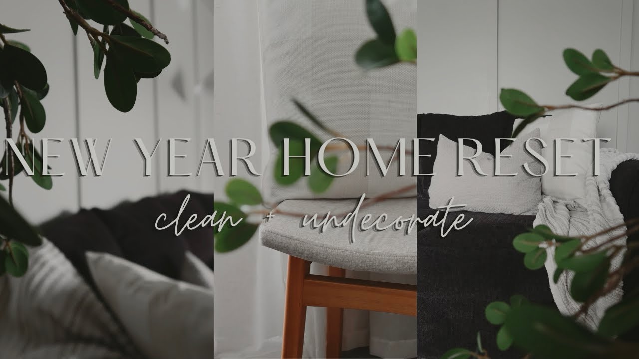 NEW YEAR HOME RESET 2024 AFTER CHRISTMAS CLEAN + UNDECORATE