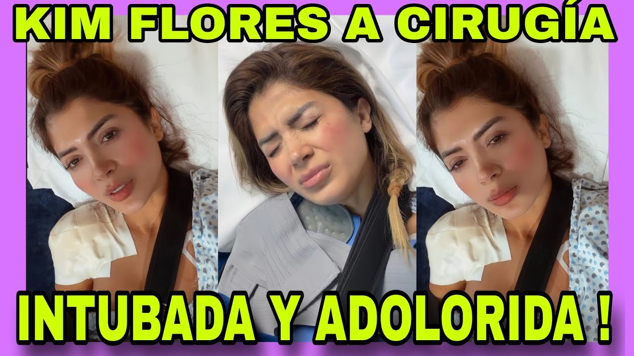 KIMBERLY FLORES ENTRA A CIRUGÍA 💉 Y ASÍ REAPARECE DESDE EL HOSPITAL. NOTICIAS DE LA RED.