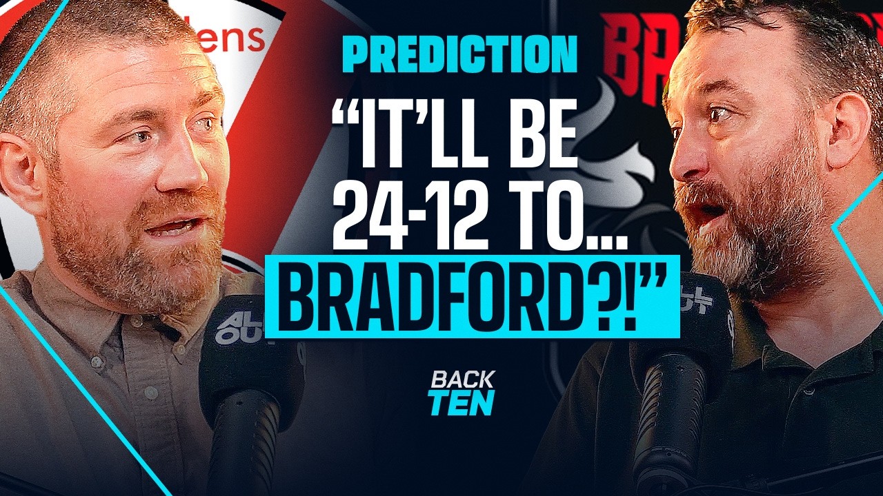 Can Bradford Bulls SHOCK St Helens?! | Back Ten Predictions