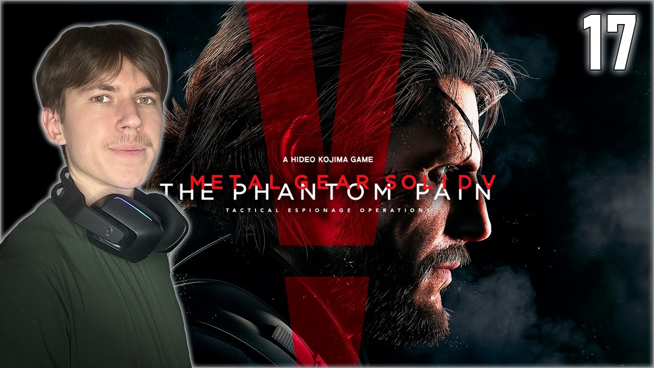 ◁METAL GEAR SOLID V: THE PHANTOM PAIN▷ | ОБЗОР | СТРИМ | ПРОХОЖДЕНИЕ | # 17