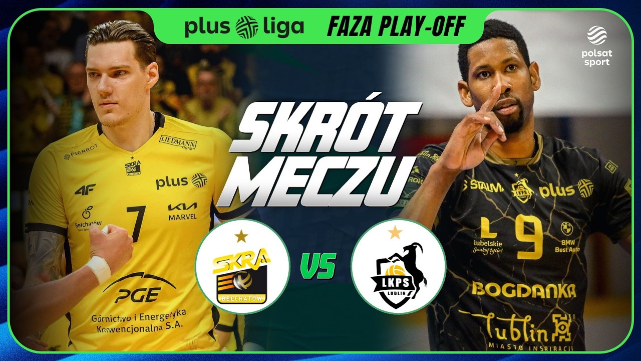 KOLEJNY P&Oacute;ŁFINALISTA PLUSLIGI WYŁONIONY! SKR&Oacute;T: PGE GIEK SKRA BEŁCHAT&Oacute;W - BOGDANKA LUK LUBLIN