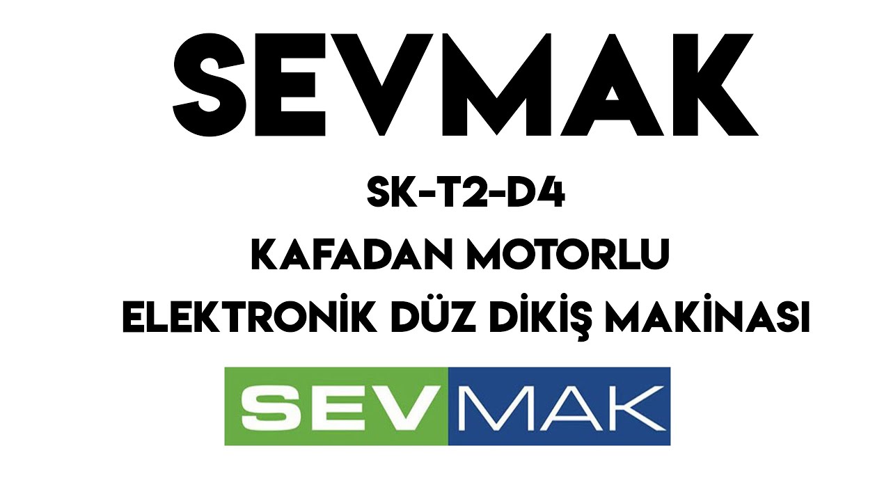 Sevmak SK-T2-D4 Kafadan Motorlu Elektronik Düz Dikiş Makinası