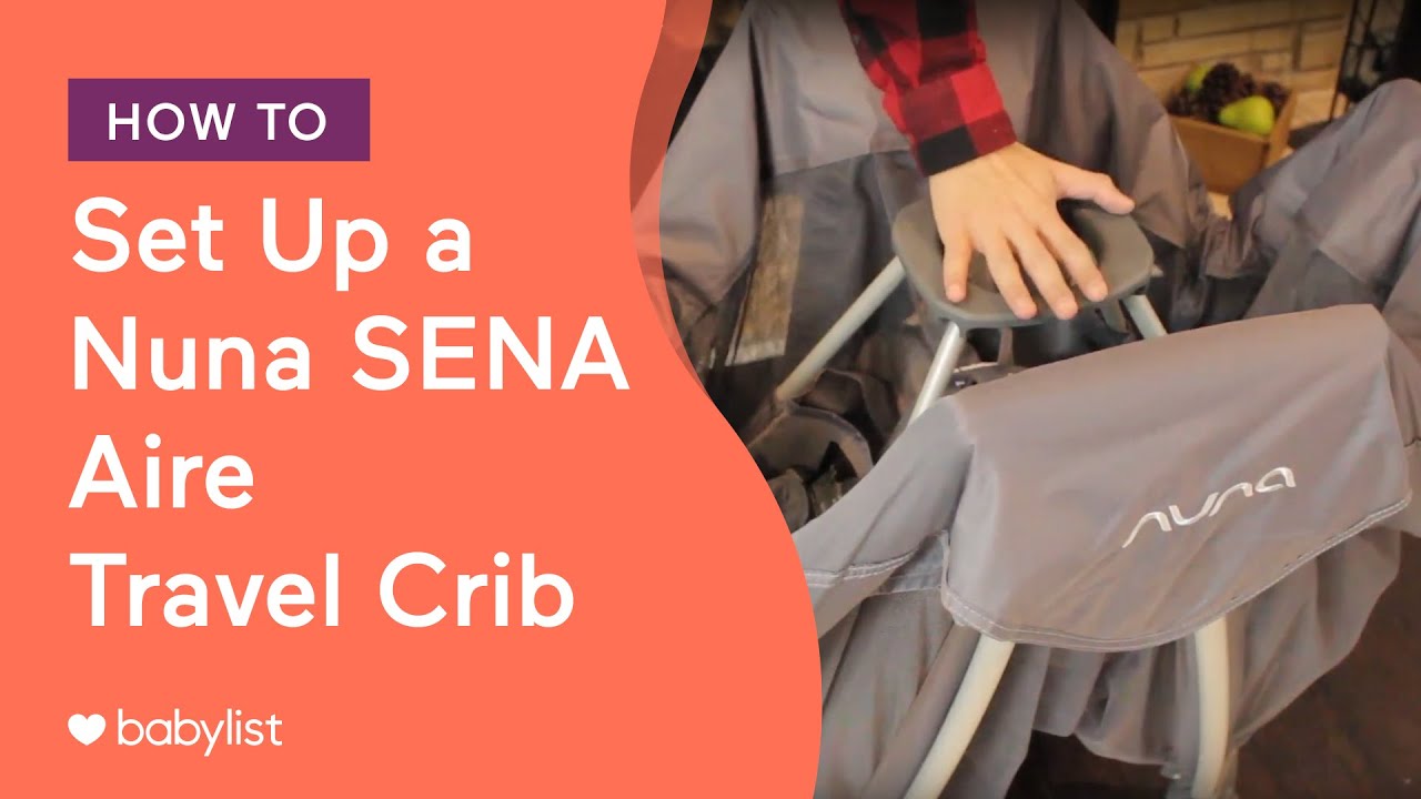 Как собрать детскую кроватку Nuna SENA Aire — Babylist