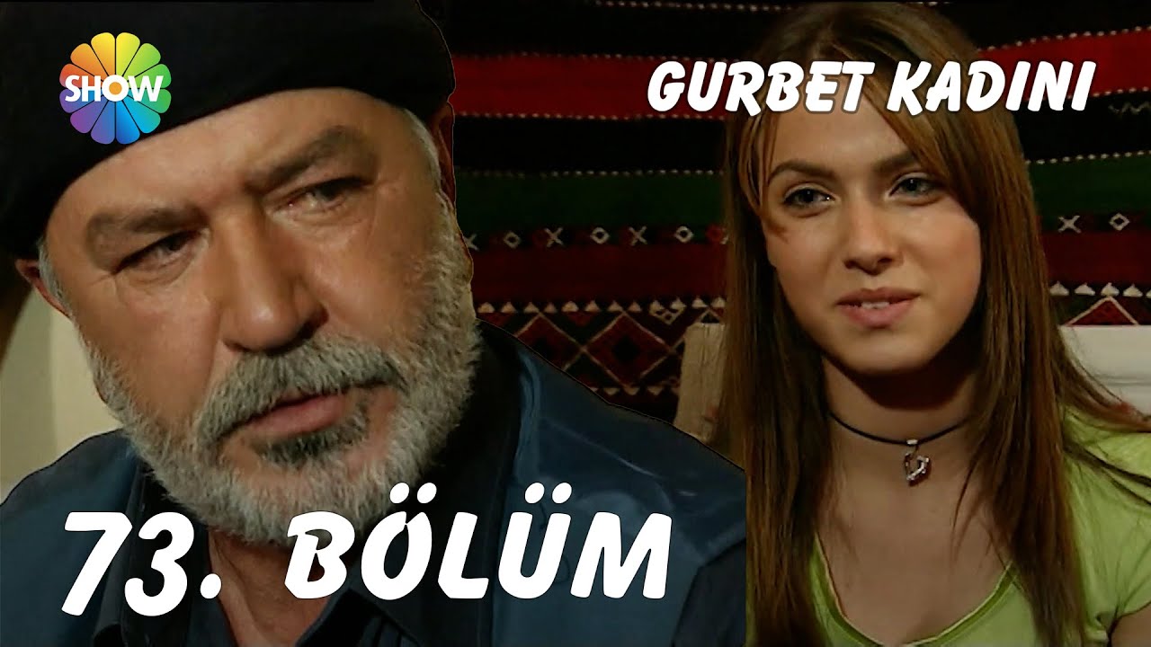 Gurbet Kadını 73. Bölüm | Ultra HD