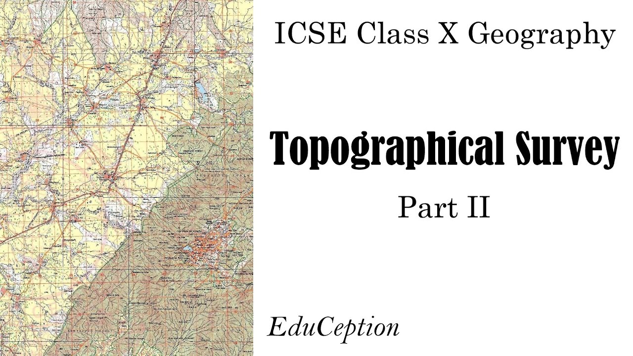 Топография, География, ICSE, 10 класс | Часть 2