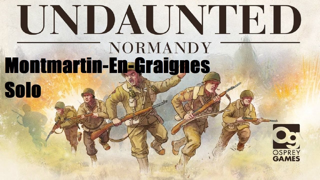 Undaunted Normandy Solo Montmartin En Graignes Episode 2