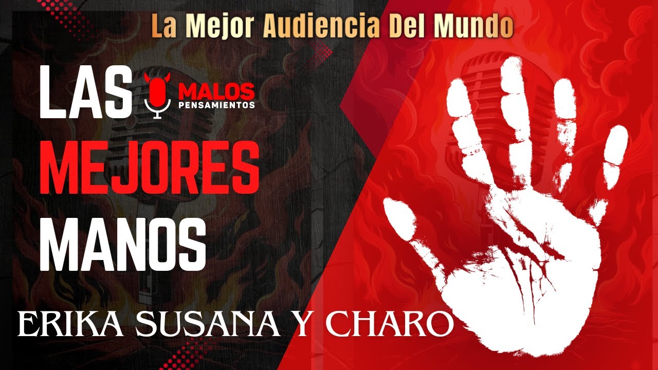 Las Mejores Manos De Malos Pensamientos Erika Susana y Charo