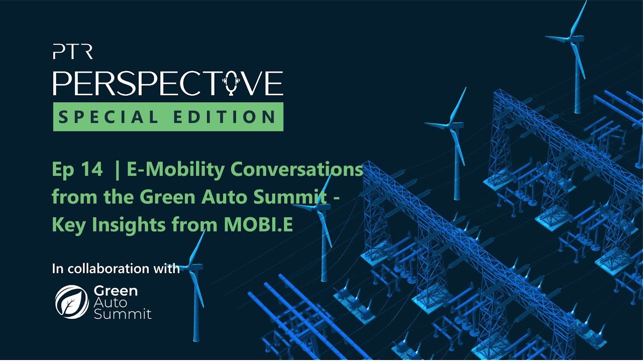Episode 14 | E-Mobility Conversations from the Green Auto Summit - Key Insights from MOBI.E