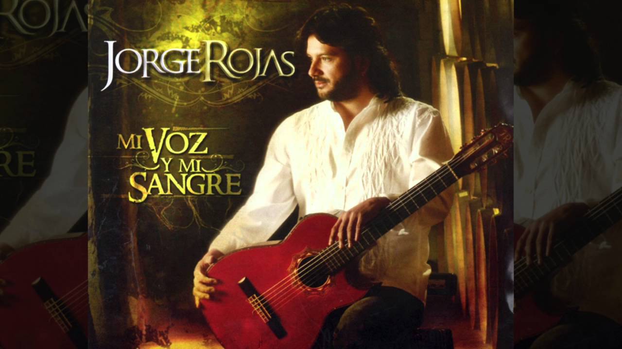 Jorge Rojas - De Esas Que Te Hacen Llorar