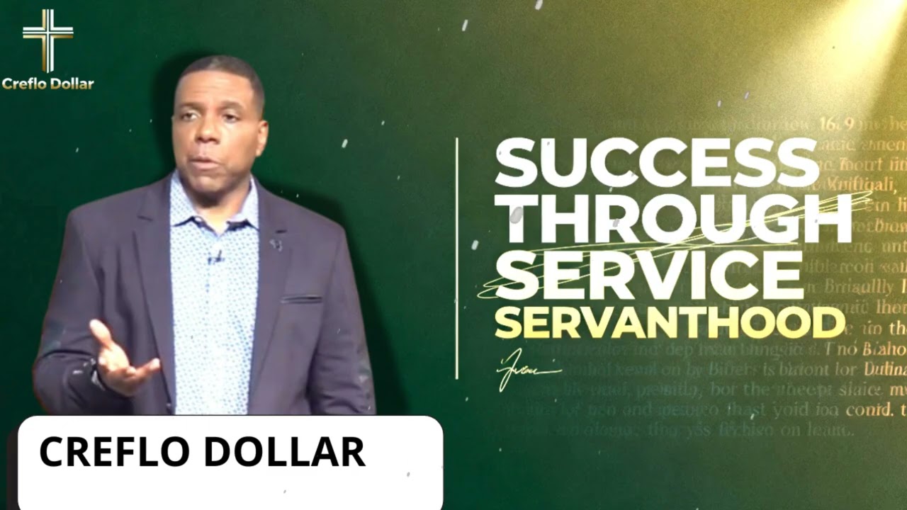 How Servanthood Unlocks God’s Definition of Success || Creflo Faith