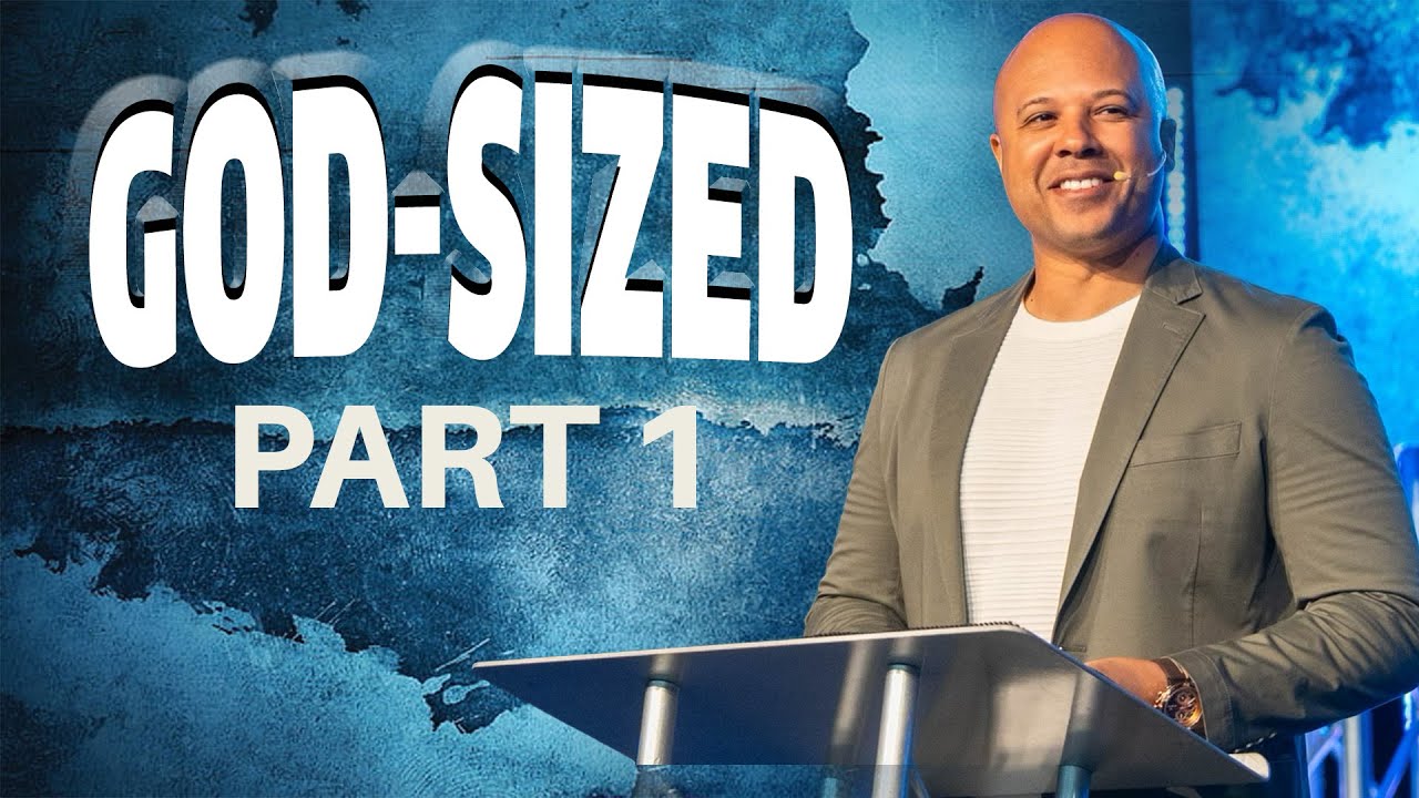 GOD - SIZED Part 1