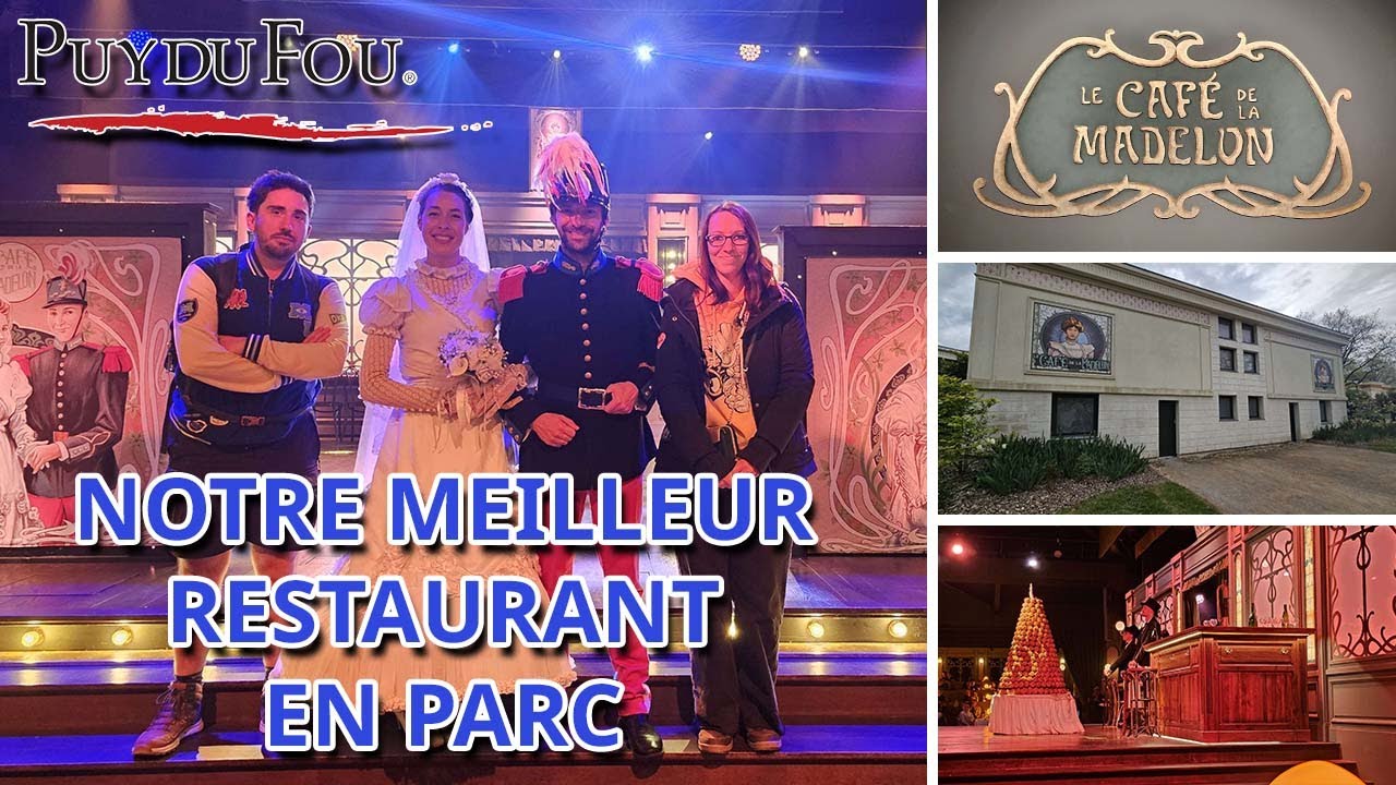 LE CAFE DE LA MADELON PUY DU FOU (RESTAURANT DINER SPECTACLE)