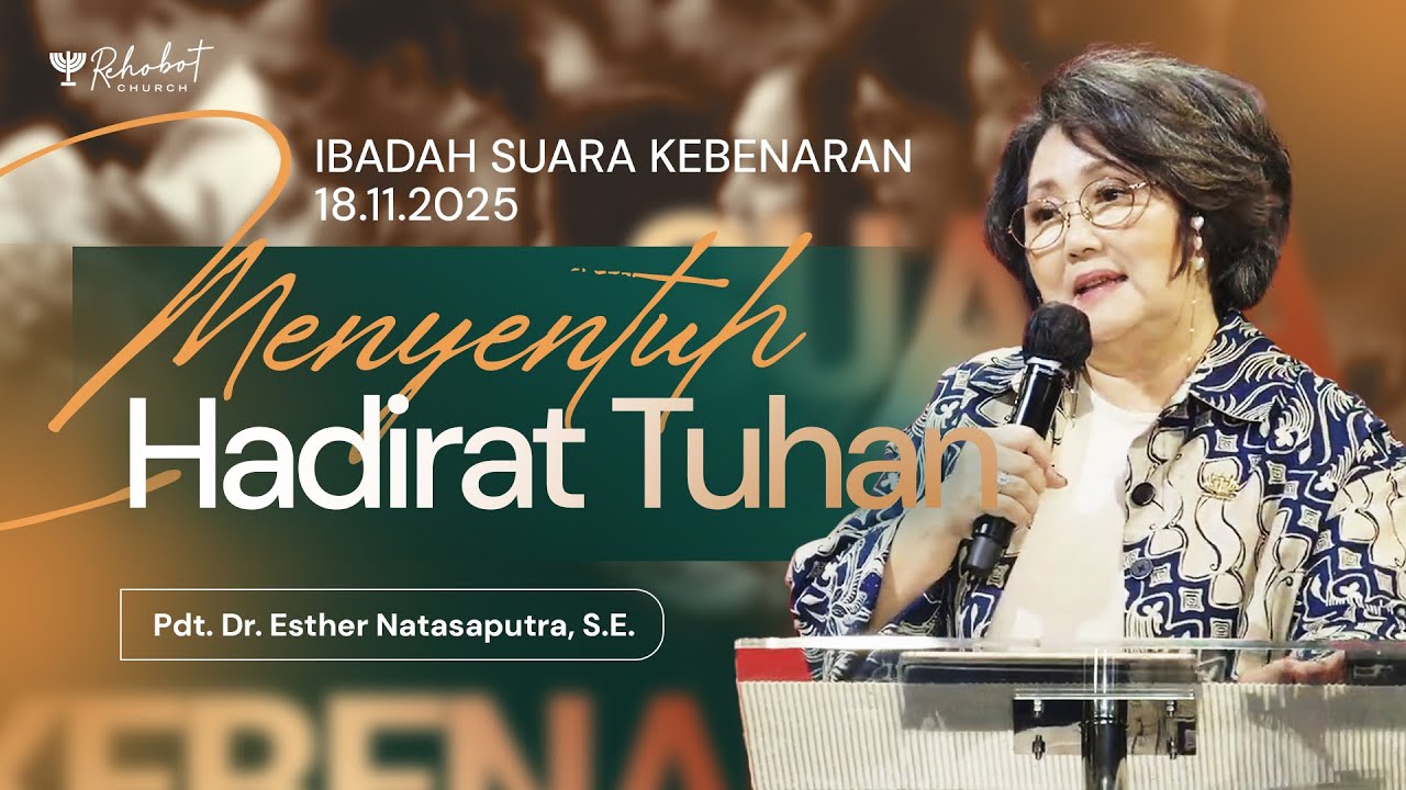 MENYENTUH HADIRAT TUHAN | Pdt. Dr. Esther Natasaputra. S.E. | SK - 18 November 2025 | 18.30 WIB