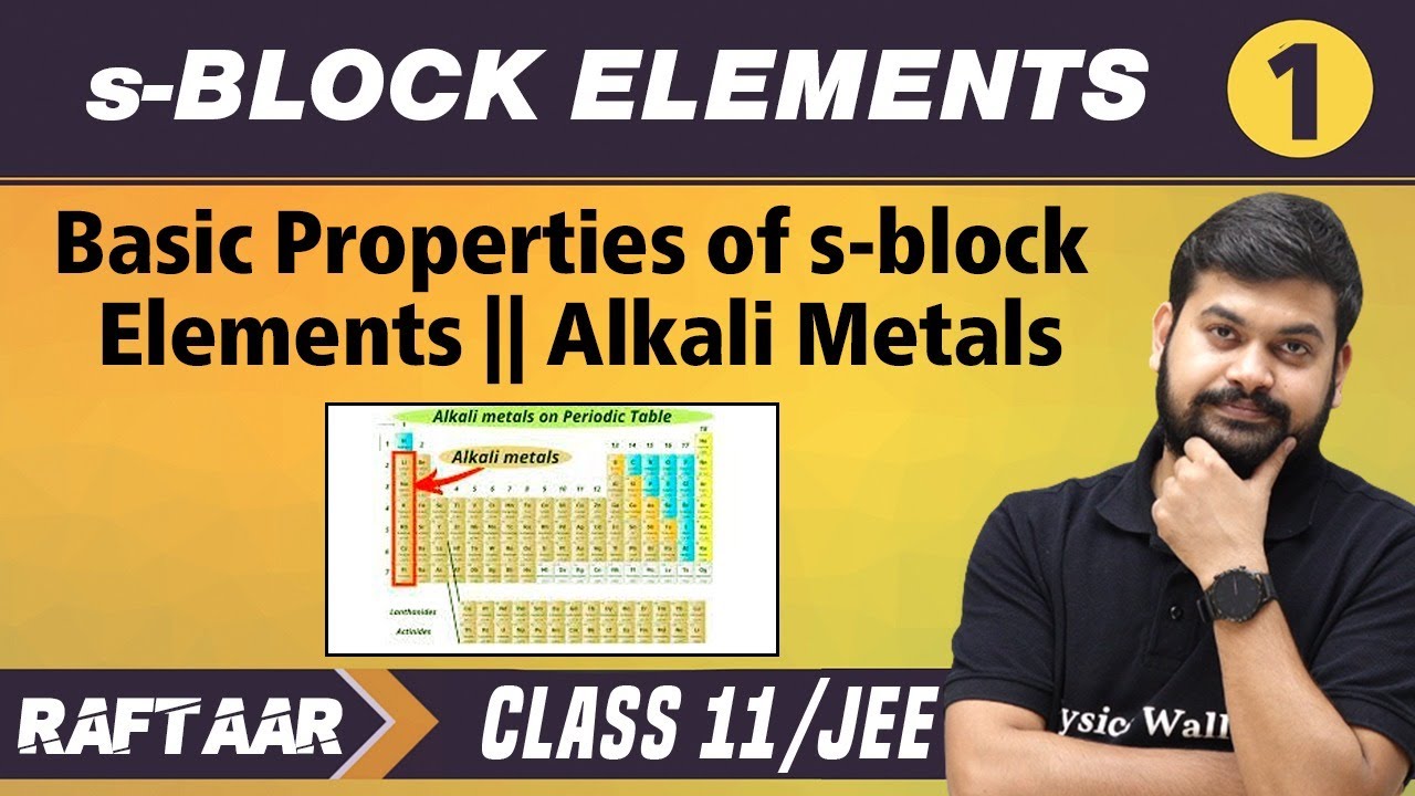s-Block Elements 01 || Basic Properties of s-Block || Alkali Metals || Class 11/JEE || RAFTAAR