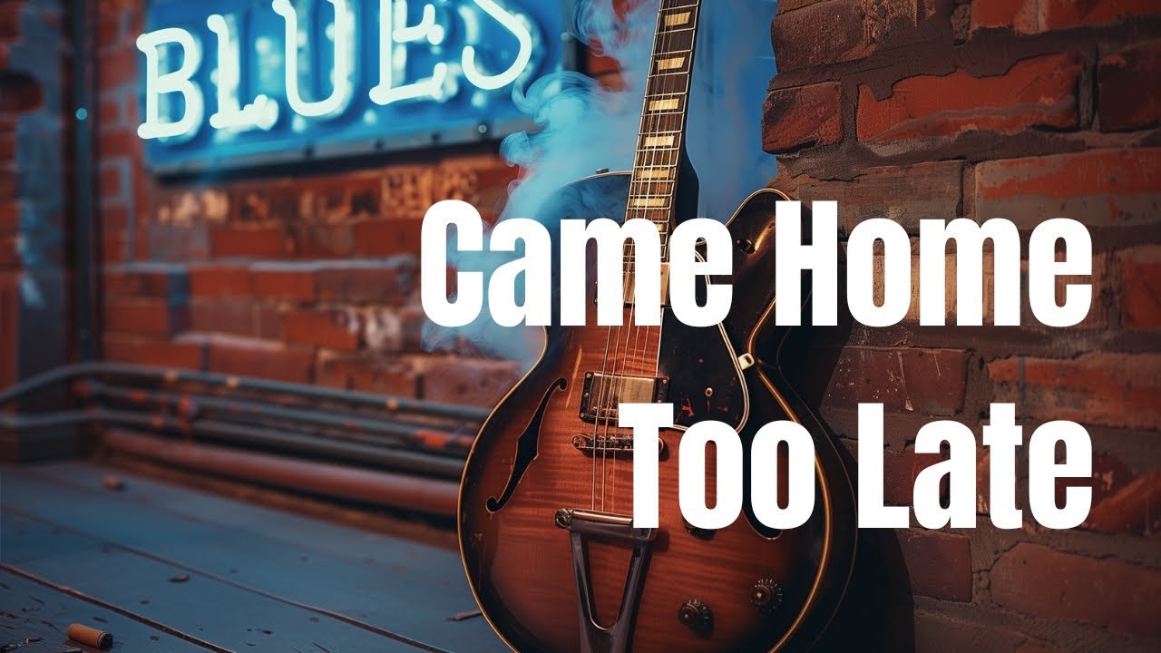 Came Home Too Late | A Gritty Blues Story Told Two Different Ways