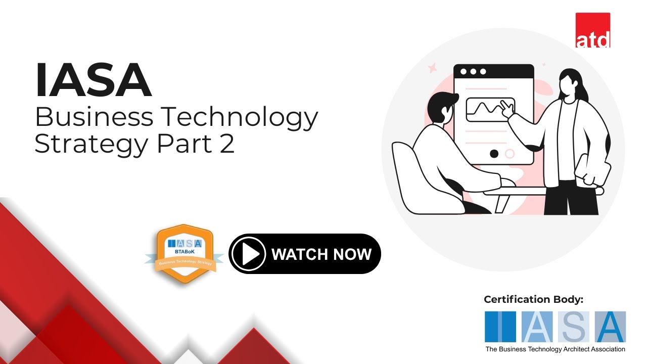 IASA Business Technology Strategy - Full Review (Part 2/3)