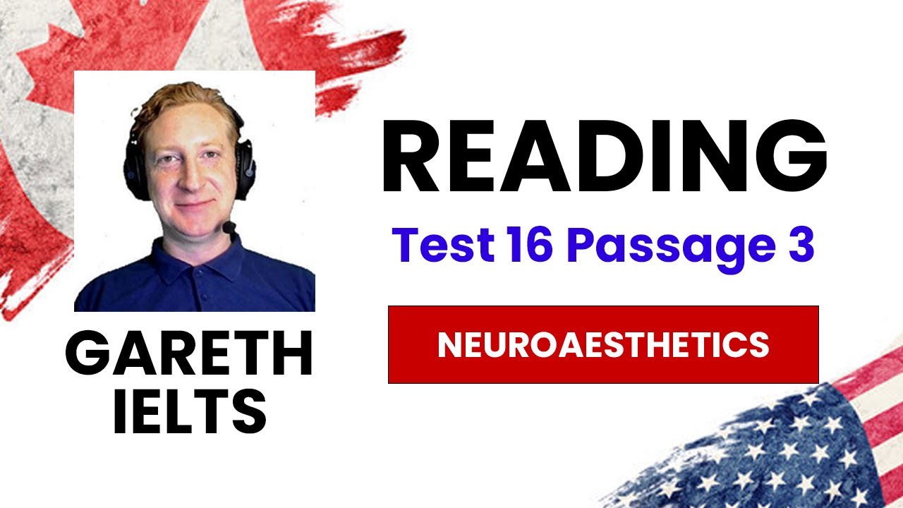 GARETH IELTS | Reading Test 16 Passage 3 | Topic- Neuroaesthetics | Edumap Immigration
