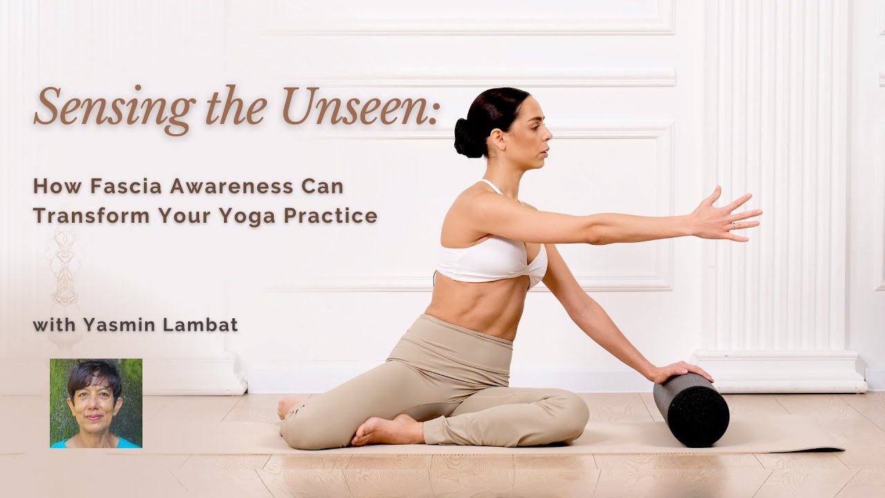 Interview with Yasmin Lambat | How Fascia Awareness Can Transform Your Yoga Practice