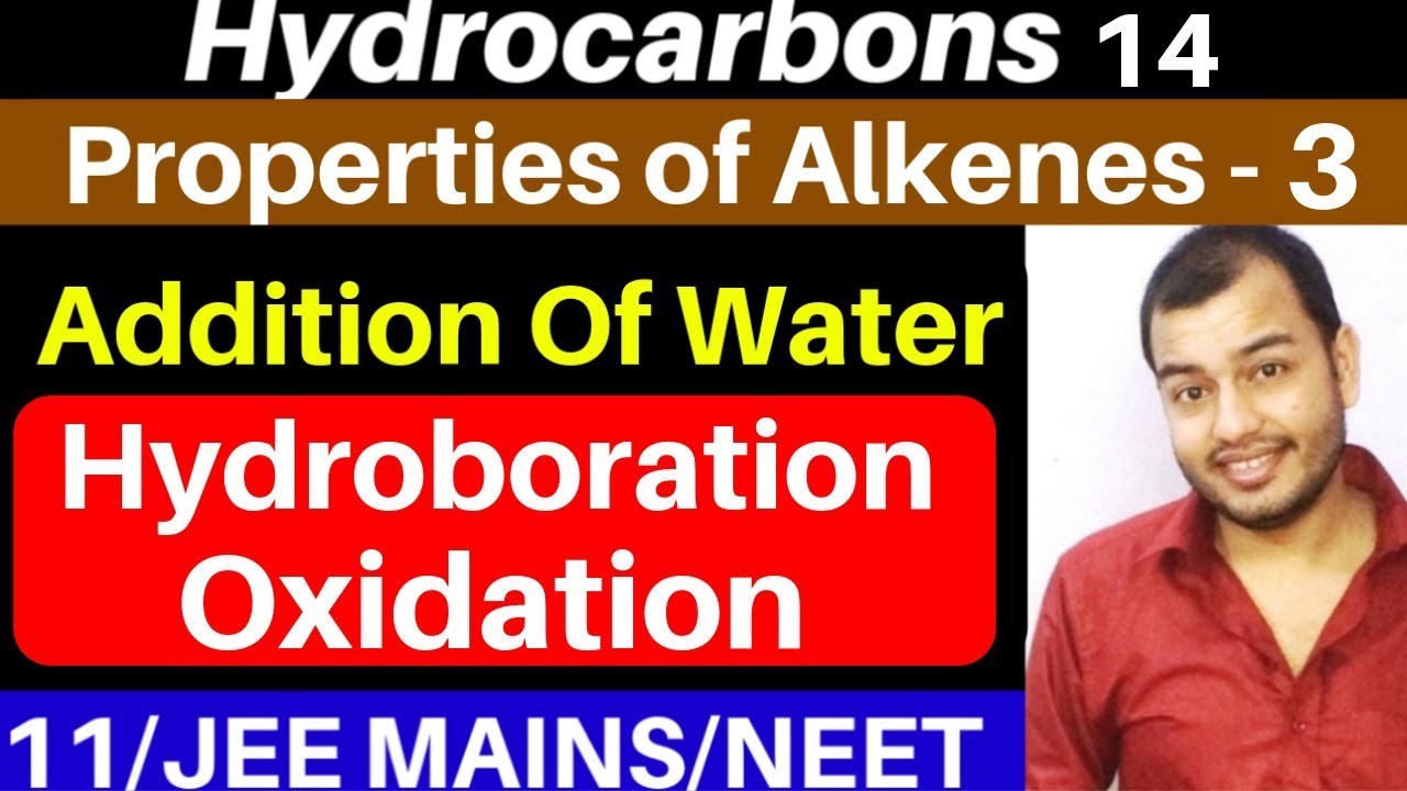 Hydrocarbons 14 : Properties of Alkenes 3 : Addition of Water : HydroBoration - Oxidation JEE/NEET