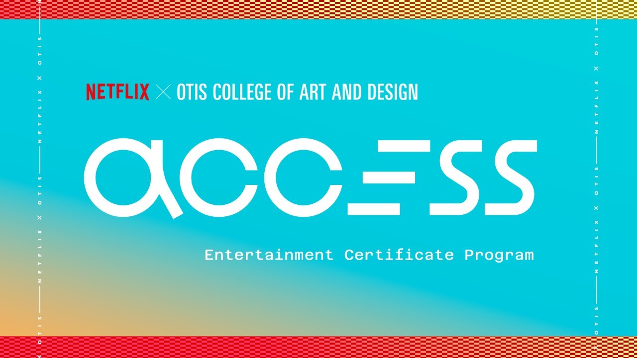 Access: A Netflix x Otis College Entertainment Certificate Program
