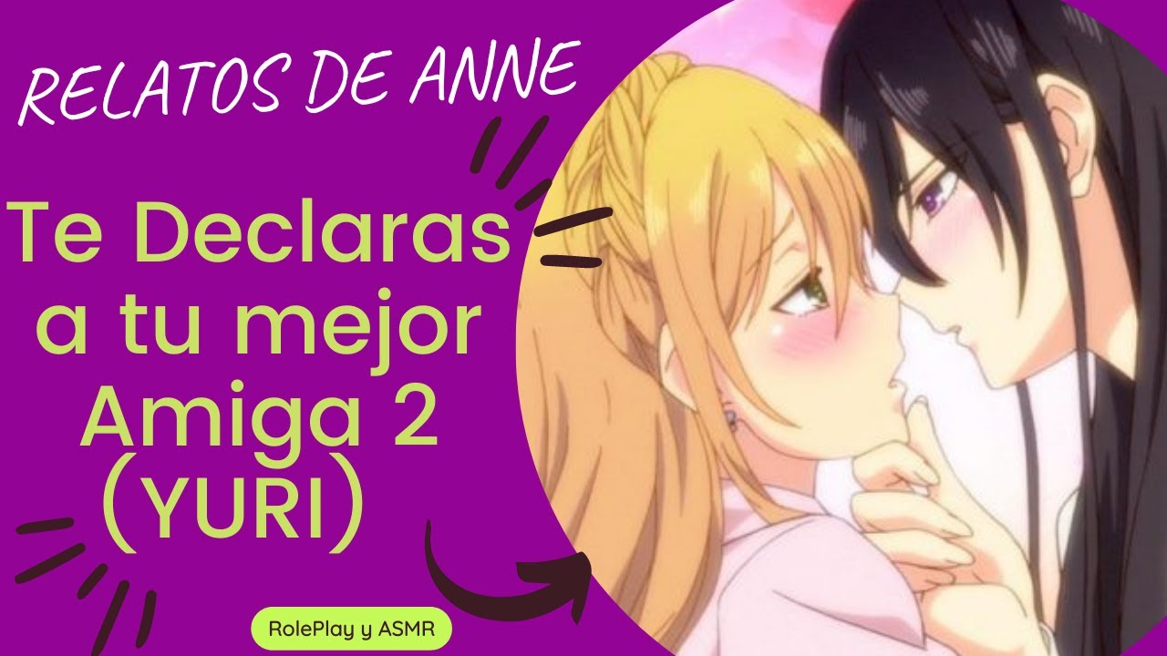 Besas a tu mejor Amiga Parte. 2  Roleplay/ ASMR  (Yuri)