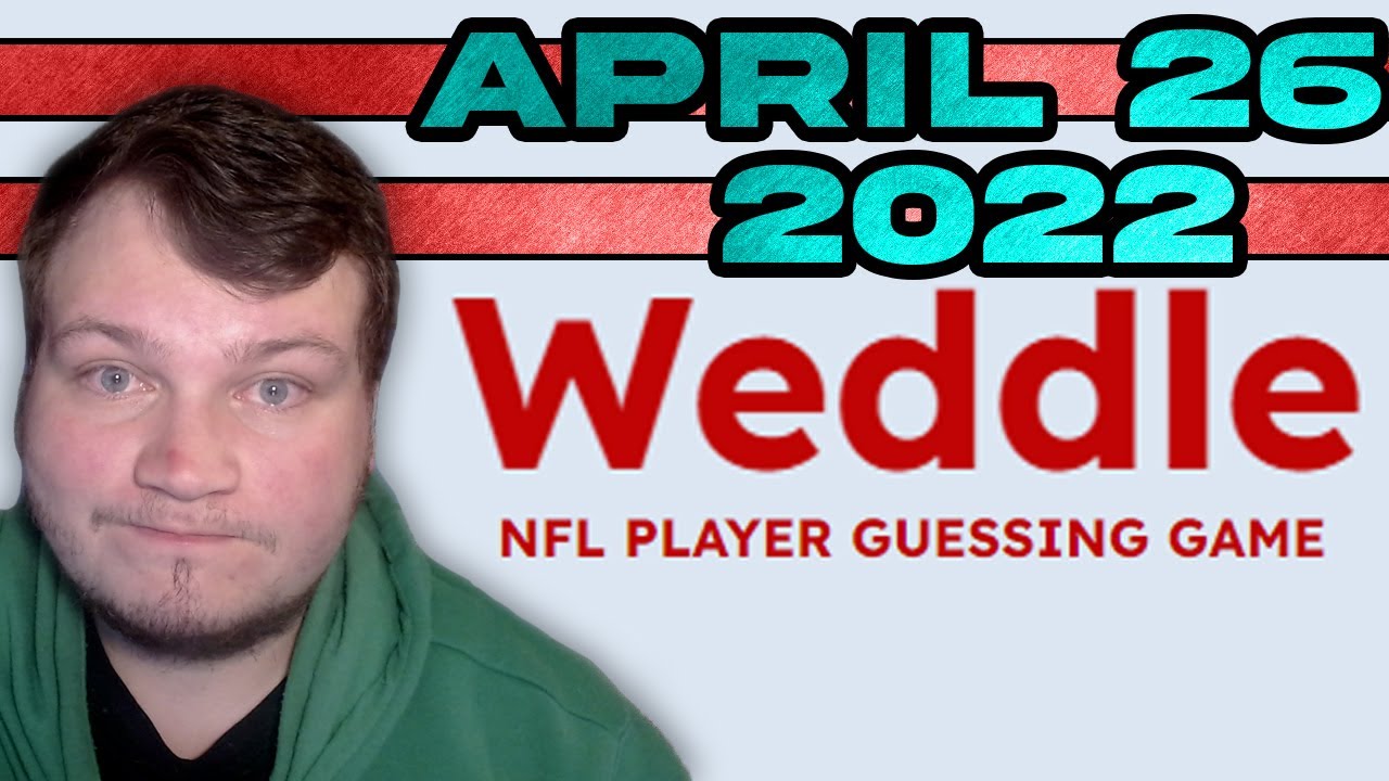 Weddle The NFL Player Guessing Game- April 26, 2022