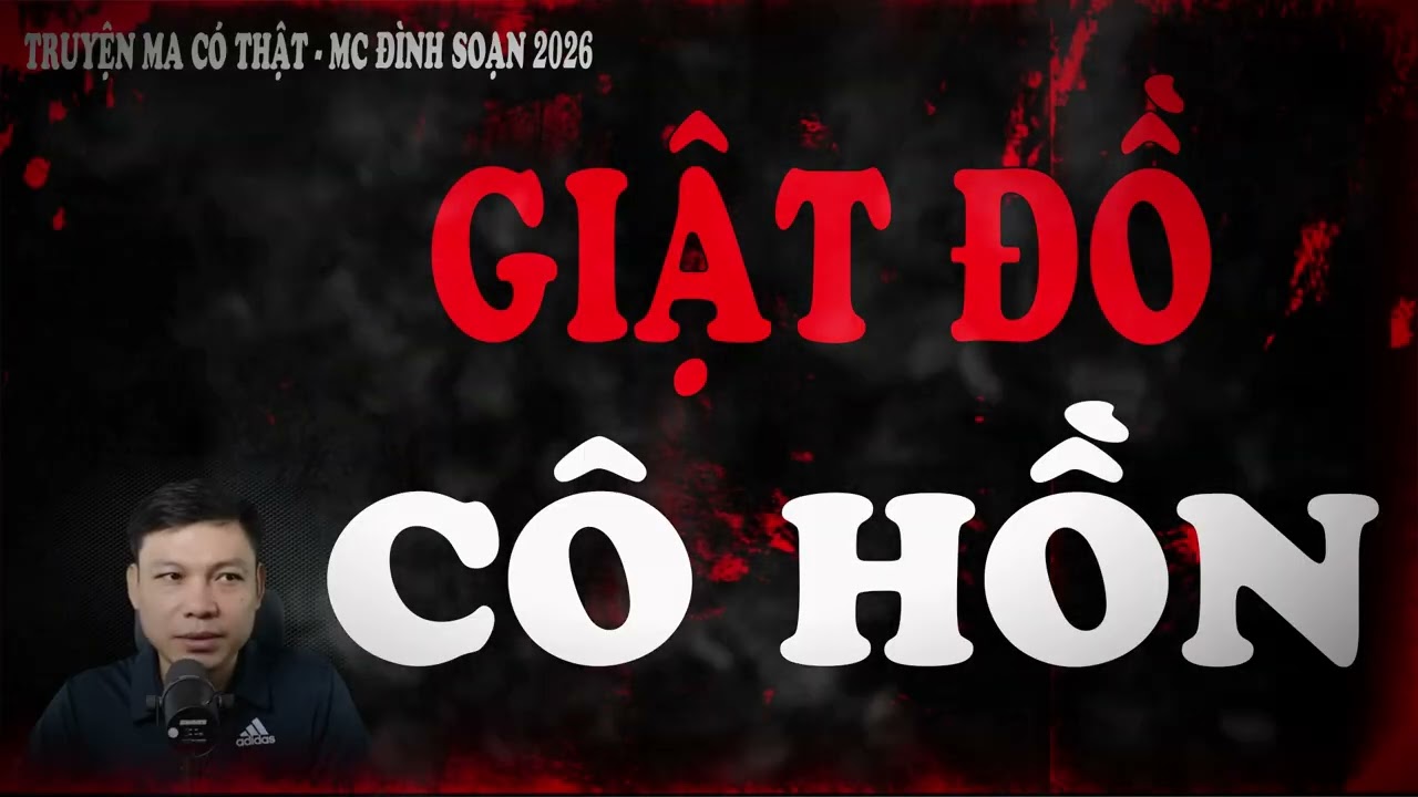 Truyện Ma Mới 2026 : GIẬT ĐỒ CÔ HỒN -  Từ tiếng gõ cửa nửa đêm đến dấu chân lạ quanh hiên nhà
