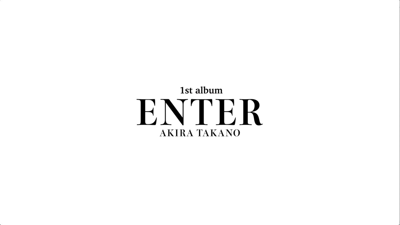 高野洸 / 1stアルバム『ENTER』Teaser03
