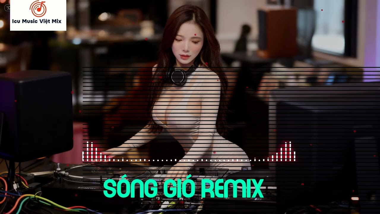 Nostop Sóng Gió Việt Mix II Nhạc Vinahouse Việt Mix Cực Mạnh IITikTokII ICu Music 