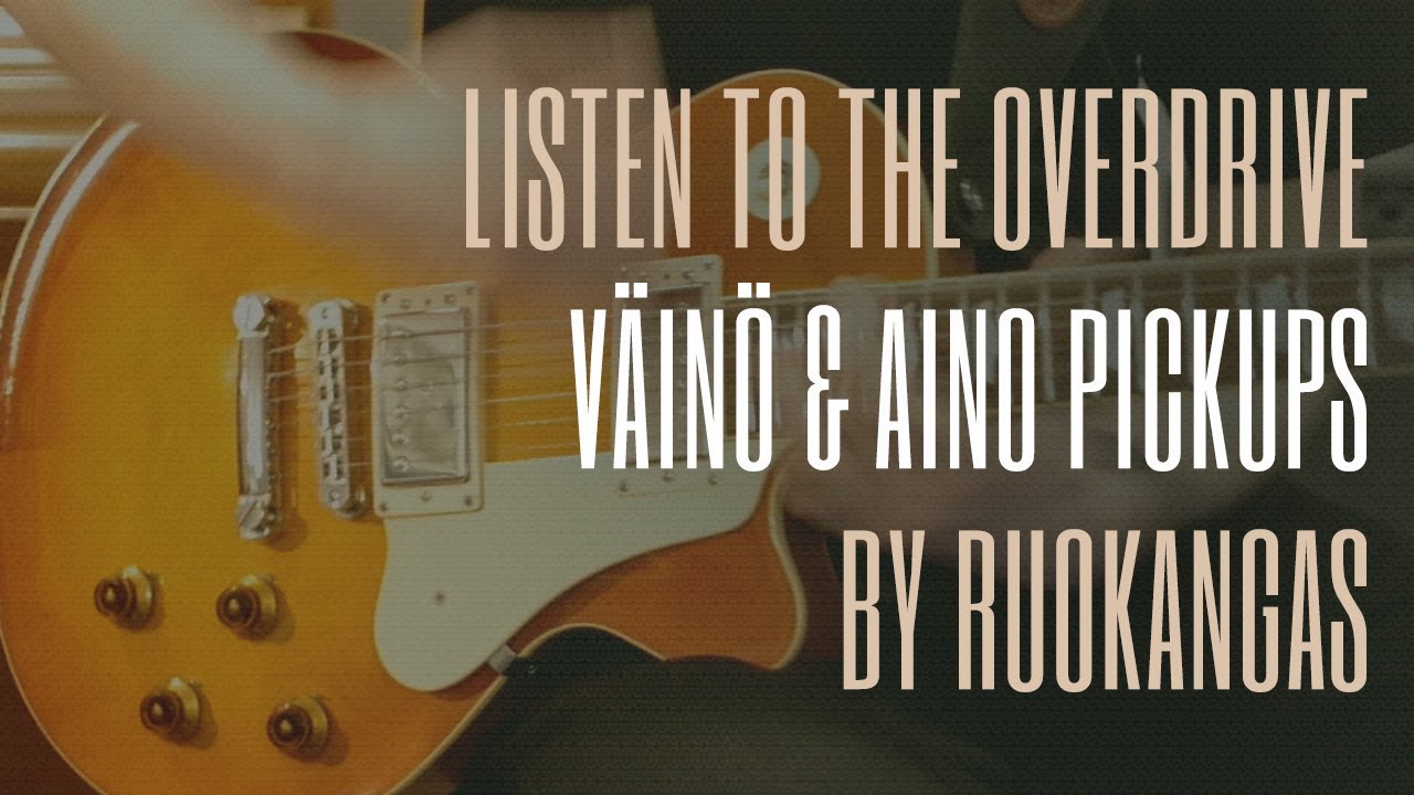 Listen to the Ruokangas V&auml;in&ouml; & Aino Pickups with Overdrive &ndash; Demo by Antti Paranko