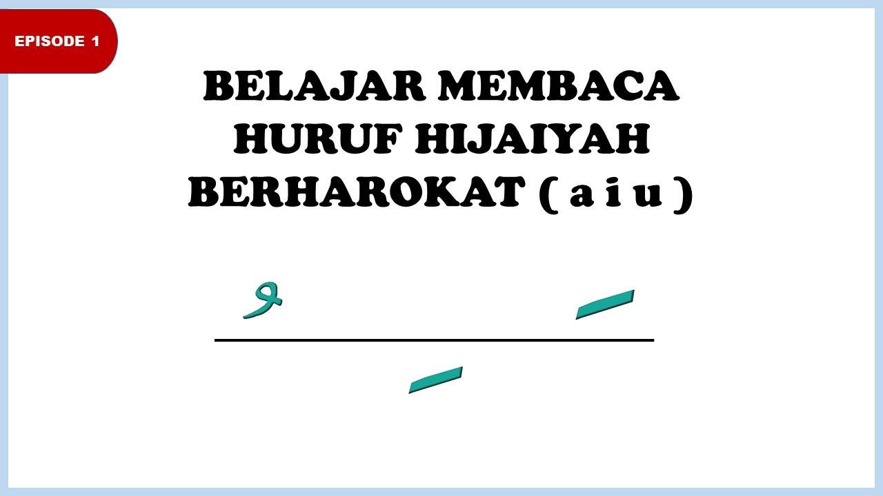 CARA MEMBACA TANDA BACA FATHAH KASROH DHOMAH HURUF HIJAIYAH BERHAROKAT #Eps_1