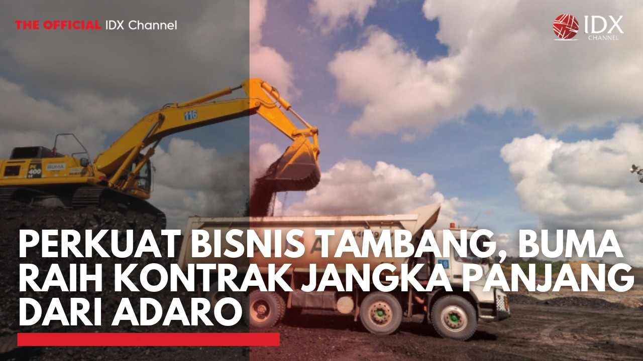 Perkuat Bisnis Tambang, BUMA Raih Kontrak Jangka Panjang dari Adaro | 2ND SESSION CLOSING
