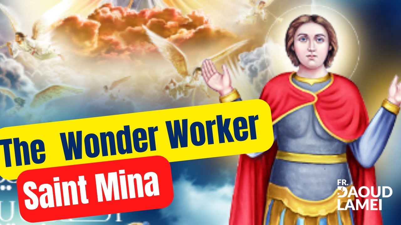 The Wonder Worker - Saint Mina - Fr. Daoud Lamei