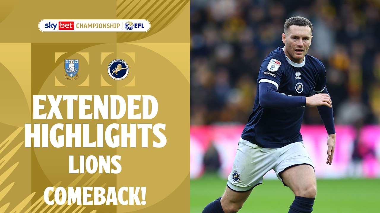 LIONS COMEBACK | Sheffield Wednesday v Millwall extended highlights