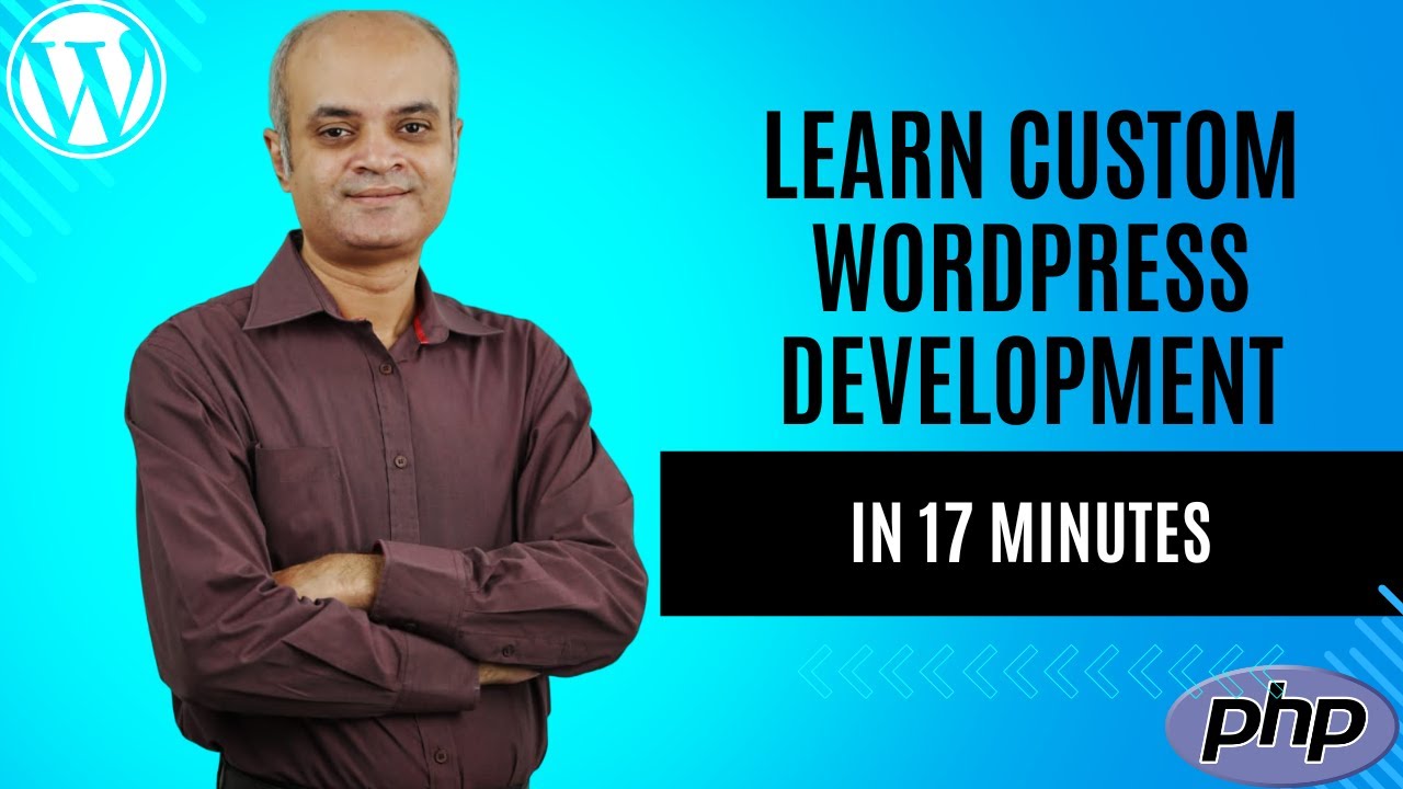 Learn Custom WordPress Development in 17 Minutes