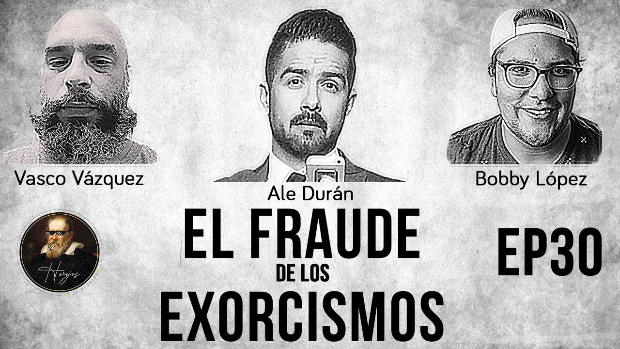 Herejes el podcast E030: El fraude de los exorcismos