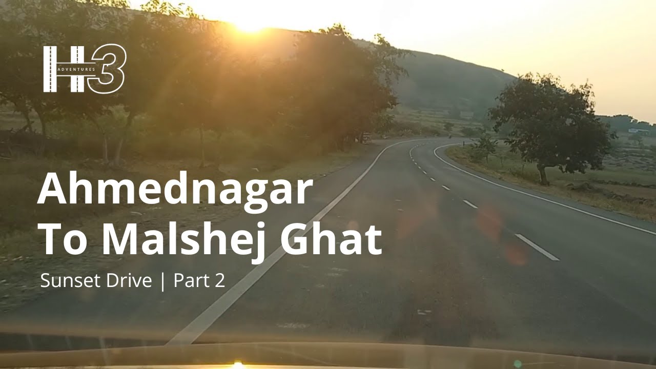 Ahmednagar to Malshej Ghat Sunset Drive | NH61 | Road Trip Part 2 | H3 Adventures