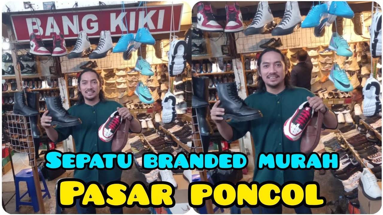WOW ‼️ MURAH MURAH INI SEPATU BRANDED MODEL TERBARU ADA DI PASAR PONCOL || KIOS BANG KIKI