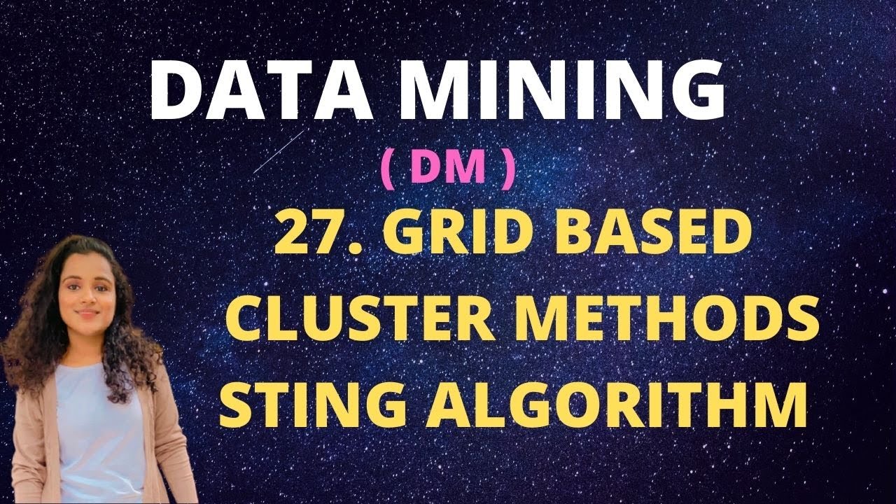 #27 Grid Based Clustering - STING Algorithm |DM|