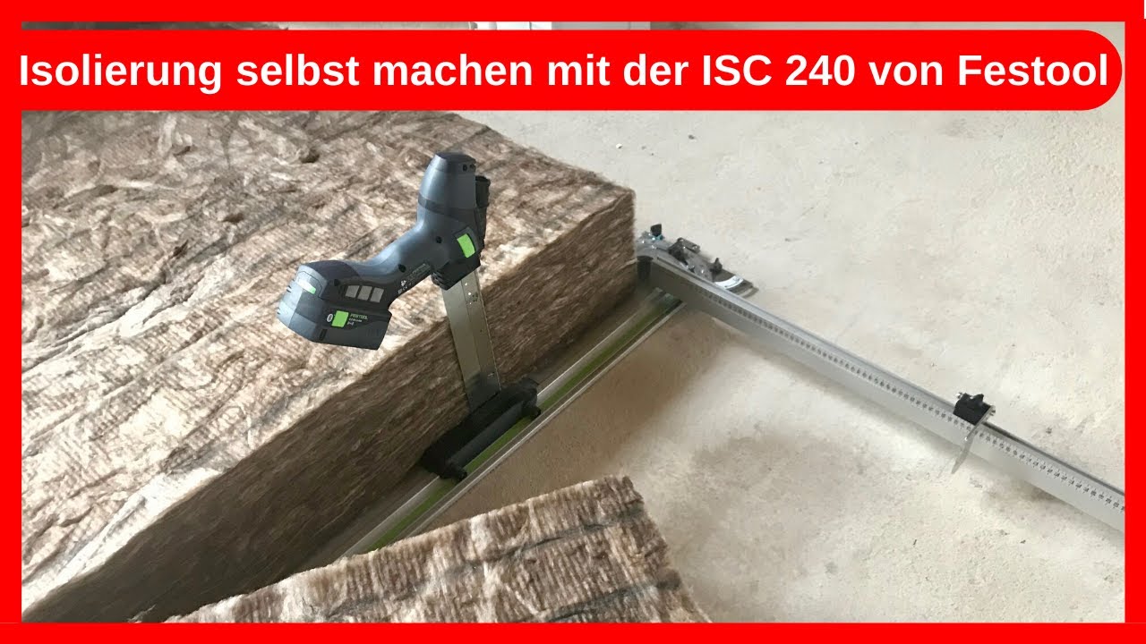 Dämmung / Isolierung selbst machen mit der Akku - Dämmstoffsäge ISC240 von Festool / DIY Drywall